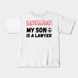 Beware My son Is A Lawyer Kids T-Shirt